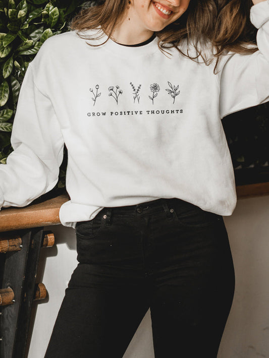 Grow Positive Thoughts Sweatshirt