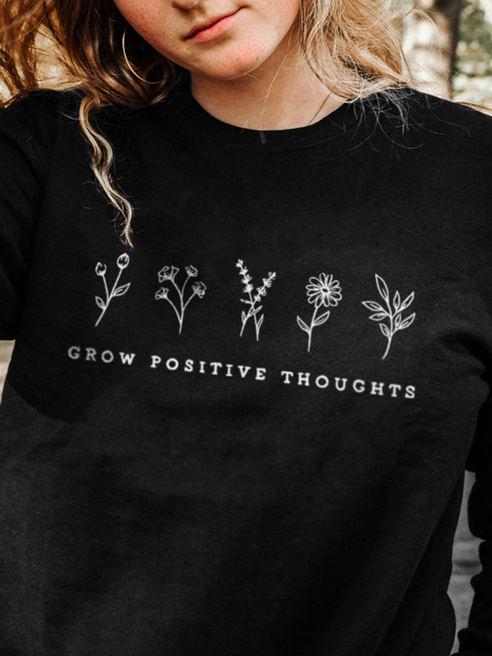 Grow Positive Thoughts Sweatshirt